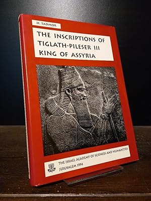 Bild des Verkufers fr The Inscriptions of Tiglath-Pileser 3, King of Assyria. Critical edition, with introductions, translations and commentary by Hayim Tadmor. zum Verkauf von Antiquariat Kretzer