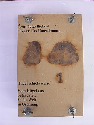 Hügel schichtweise . Text : Peter Bichsel . Objekt : Urs Hanselmann, Nr. 26 von 40 Exemplaren . B...