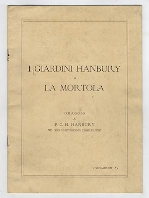 GIARDINI (I) Hanbury a La Mortola. Omaggio a P.C.H. Hanbury nel suo ventunesimo compleanno. V gen...