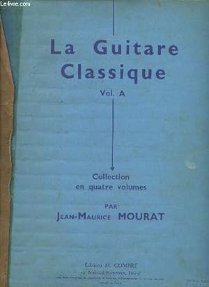 Image du vendeur pour La Guitare classique Vol. A : Pastorale, Bransle du Poictou, Ricercar, etc. mis en vente par Le-Livre