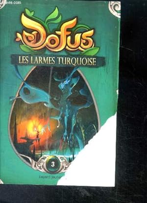 Imagen del vendedor de Dofus Tome 3 Les larmes turquoise - Vous tes matre du rcit a la venta por Le-Livre