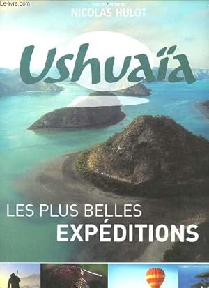 Bild des Verkufers fr Ushuaa les plus belles expditions. zum Verkauf von Le-Livre