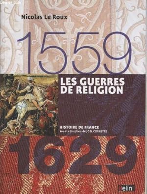 Bild des Verkufers fr Les guerres de religion 1559-1629 (Collection "Histoire de la France") zum Verkauf von Le-Livre