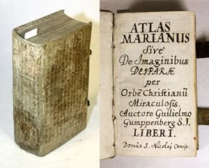 Atlas Marianus sive de imaginibus Deiparae per orbem christianum miraculosis. Libr I - II.