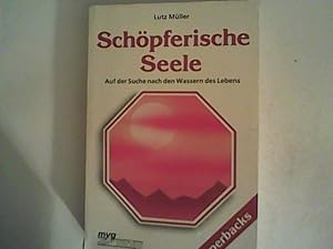 Bild des Verkufers fr Schpferische Seele. Auf der Suche nach den Wassern des Lebens zum Verkauf von ANTIQUARIAT FRDEBUCH Inh.Michael Simon