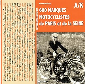 Imagen del vendedor de DICTIONNAIRE ILLUSTRE DES 600 MARQUES MOTOCYCLISTES DE PARIS ET DE LA SEINE: TOME 1: AB A KREUTZBERGER (FRENCH TEXT) a la venta por Paul Meekins Military & History Books