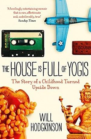 Seller image for The House is Full of Yogis: The Story of a Childhood Turned Upside Down for sale by WeBuyBooks