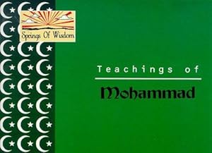 Bild des Verkufers fr Teachings of Mohammad (Springs of Wisdom S.) zum Verkauf von WeBuyBooks