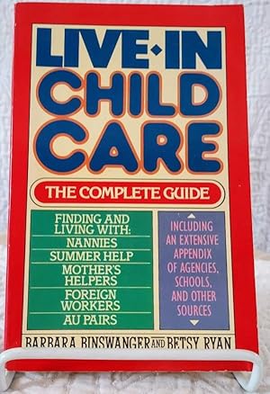 Seller image for LIVE-IN CHILD CARE: The Complete Guide for sale by Windy Hill Books