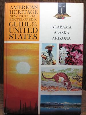 THE AMERICAN HERITAGE NEW PICTORIAL ENCYCLOPEDIC GUIDE TO THE UNITED STATES - VOL 1 - Alabama - A...