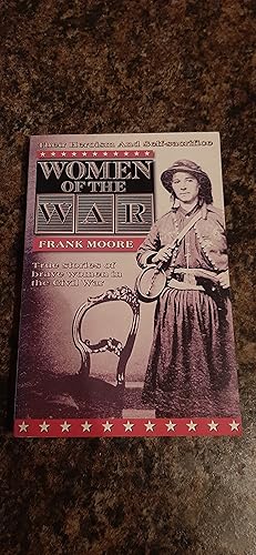 Bild des Verkufers fr Women of the War: Their Heroism and Self-Sacrifice : True Stories of Brave Women in the Civil War zum Verkauf von Darby Jones