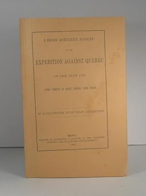 A Short Account of the Expedition against Quebec in the Year 1759 under Command of Major-General ...