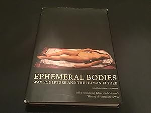 Imagen del vendedor de Ephemeral Bodies: Wax Sculpture and the Human Figure a la venta por Il Mondo Nuovo
