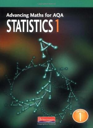 Imagen del vendedor de Advancing Maths for AQA: Statistics 1 (S1) (Advancing Maths for AQA 1st edition) a la venta por WeBuyBooks