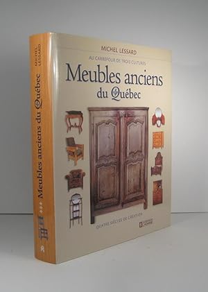 Meubles anciens du Québec. Au carrefour de trois cultures