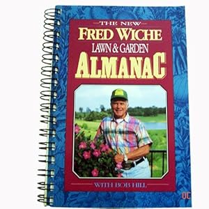 Seller image for THE NEW FRED WICHE LAWN & GARDEN ALMANAC -- SIGNED for sale by R. J.  Books
