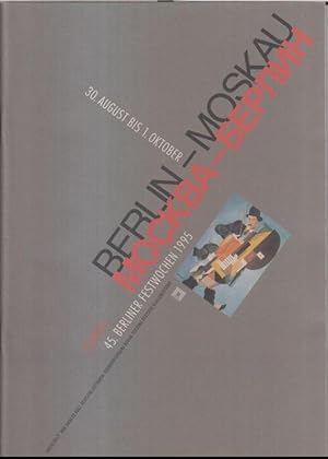 Seller image for 45. Berliner Festwochen 1995, 30. August bis 1. Oktober. Journal. - Aus dem Inhalt: Moskau/Berlin - Berlin/Moskau, die Ausstellung / Alexander Skrjabin / Lourie und die Futuristen / Russischer Stckemarkt / Paul Hindemith / Deutsch-russische Begegnungen / Russische Fotokunst und vieles mehr. - for sale by Antiquariat Carl Wegner