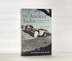 The Ancient Indus: Urbanism, Economy, and Society (Case Studies in Early Societies, Series Number...