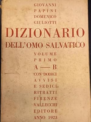 Bild des Verkufers fr DIZIONARIO DELL'OMO SALVATICO. Volume primo: A-B. zum Verkauf von studio bibliografico pera s.a.s.