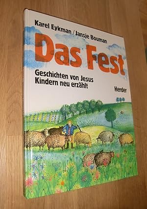 Bild des Verkufers fr Das Fest : Geschichten von Jesus - Kindern neu erzhlt zum Verkauf von Dipl.-Inform. Gerd Suelmann