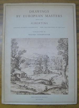 Seller image for Drawings by european masters of the XVth to XVIIIth centuries from the Albertina. Nineteen facsimile-colourplates / Nine illustrations in the text. - From the contents: Of the art of drawing / The modern connoisseur / Sandro Botticelli / Raphael / Michelangelo / Correggio / Albrecht Drer / France and the Netherlands / Landscape / The Albertina. for sale by Antiquariat Carl Wegner