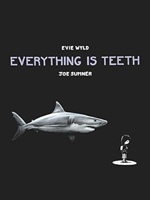 Seller image for Everything is Teeth: Evie Wyld for sale by WeBuyBooks
