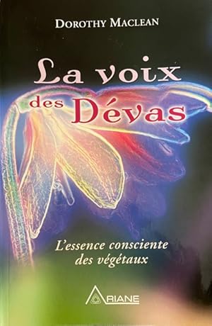 La voix des Dévas - L'essence consciente des végétaux (French Edition)