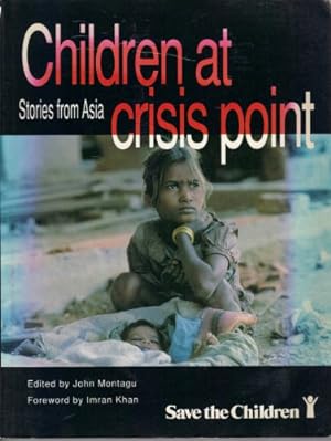 Bild des Verkufers fr Children at Crisis Point: Stories from Projects in Asia zum Verkauf von WeBuyBooks