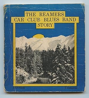 Bild des Verkufers fr The Reamers Car Club Blues Band Story zum Verkauf von Attic Books (ABAC, ILAB)