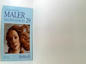 Seller image for Sandro Botticelli - das grosse Sammelwerk Maler - Leben, Werk und ihre Zeit - Abschnitt 2: die Renaissance - Band 29 for sale by Book Broker