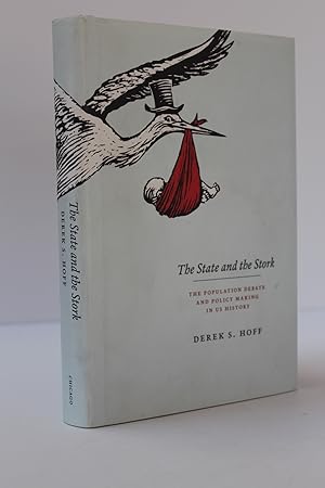 Image du vendeur pour The State and the Stork: The Population Debate and Policy Making in US History mis en vente par Bjs Biblio