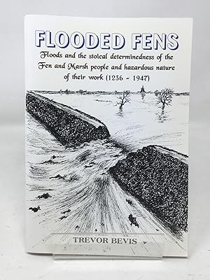 Flooded Fens: Floods and the Stoical Determinedness of the Fen and Marsh People 1236-1947