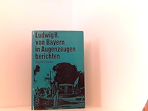 Bild des Verkufers fr Ludwig II. von Bayern in Augenzeugenberichten zum Verkauf von Book Broker