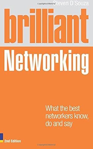 Image du vendeur pour Brilliant Networking 2e:What The Best Networkers Know, Say and Do (Brilliant Business) mis en vente par WeBuyBooks