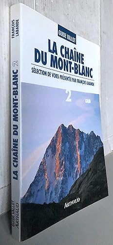 La Chaîne du Mont-Blanc, tome 2 : A l'est du col du Géant