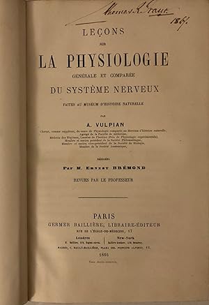 Lecons sur la Physiologie Generale et Comparee du Systeme Nerveux Faites au Museum d'Histoire Nat...