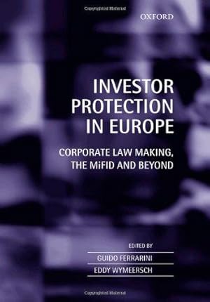 Image du vendeur pour Investor Protection in Europe: Corporate Law Making, the MiFID and Beyond mis en vente par WeBuyBooks