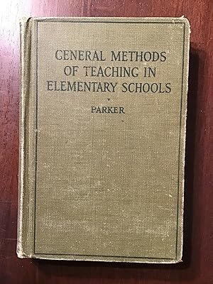 Imagen del vendedor de General Methods of Teaching in Elementary Schools: Including the Kindergarten and Grades I to VI a la venta por Shadetree Rare Books