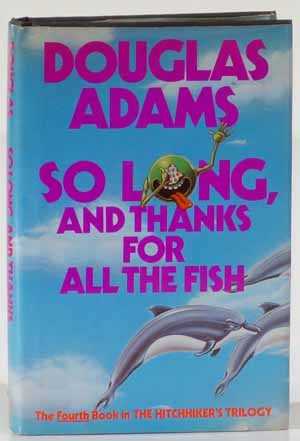 So Long, and Thanks for All the Fish