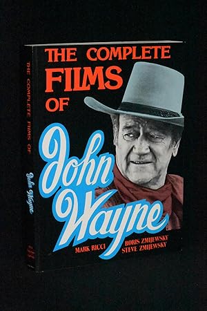 Bild des Verkufers fr The Complete Films of John Wayne zum Verkauf von Books by White/Walnut Valley Books