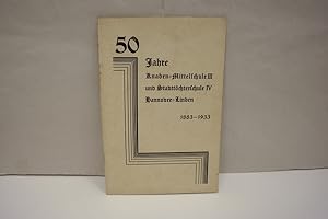 50 Jahre Knaben-Mittelschule III und Stadttöchterschule IV Hannover-Linden 1883-1933 Anläßlich de...