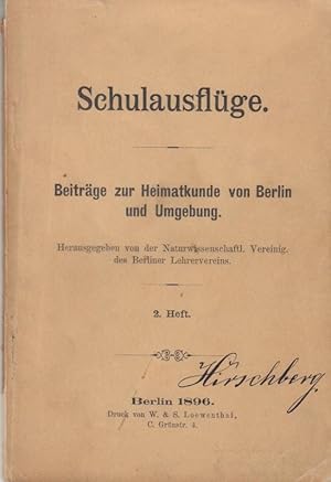 Schulausflüge - 2. Heft. Beiträge zur Heimatkunde von Berlin und Umgebung. - Inhalt: Stephan Tieg...