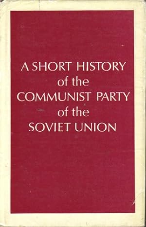Imagen del vendedor de A Short History of the Communist Party of the Soviet Union a la venta por WeBuyBooks