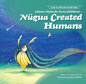 Bild des Verkufers fr Chinese Myths for Early Childhood : Ngua Created Humans zum Verkauf von GreatBookPrices