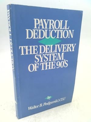 Bild des Verkufers fr Payroll Deduction: The Delivery System of the 90's zum Verkauf von ThriftBooksVintage