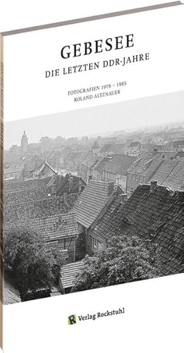 Gebesee an der Gera | Fotografien 1974 - 1989. Die letzten DDR-Jahre