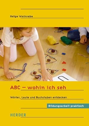 ABC - wohin ich seh Wörter, Laute und Buchstaben entdecken