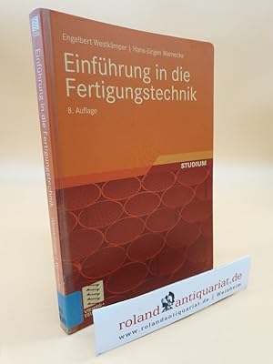 Bild des Verkufers fr Einfhrung in die Fertigungstechnik / Engelbert Westkmper/Hans-Jrgen Warnecke. Unter Mitarb. von Max Dinkelmann und Holger Haag / Studium zum Verkauf von Roland Antiquariat UG haftungsbeschrnkt