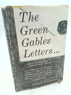 Bild des Verkufers fr The Green Gable Letters: From L. M. Montgomery to Ephraim Weber 1905-1909 zum Verkauf von ThriftBooksVintage