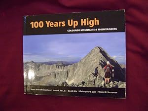 Seller image for 100 Years Up High. Colorado Mountains & Mountaineers. for sale by BookMine